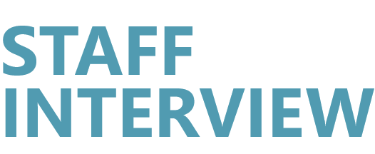 STAFF INTERVIEW